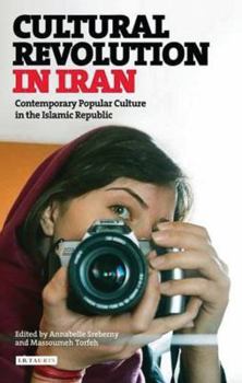 Paperback Cultural Revolution in Iran: Contemporary Popular Culture in the Islamic Republic Book