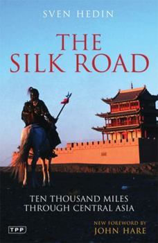 Paperback The Silk Road: Ten Thousand Miles Through Central Asia Book
