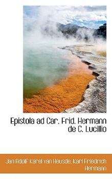 Paperback Epistola Ad Car. Frid. Hermann de C. Lucillio Book