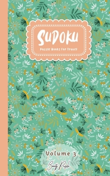 Paperback Sudoku Puzzle Books For Travel: Easy to Extreme Level Puzzle Travel Friendly Book Pocket Size 5x8 Inches (Volume 3) Book