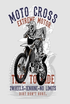 Paperback Moto Cross extreme motor time to ride notebook: Dot Grid 6x9 Dotted Bullet Journal and Notebook 120 Pages for moto cross biker, biker and vehicle mech Book