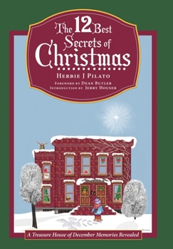 Hardcover The 12 Best Secrets of Christmas: A Treasure House of December Memories Revealed Book