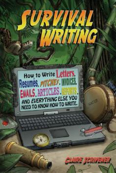 Paperback Survival Writing (How to Write Letters, Resumes, Pitches, Invoices, Emails, Articles, Reports and Everything Else You Need to Know How to Write) Book