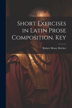 Short Exercises in Latin Prose Composition