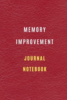 Paperback Memory Improvement journal notebook 105 pages 6*9: How to Improve your Memory, Memory Training Super Skills, Accelerated Learning & Memory Improvement Book