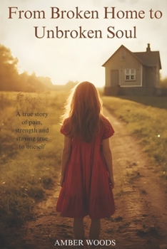Paperback From Broken Home to Unbroken Soul Book