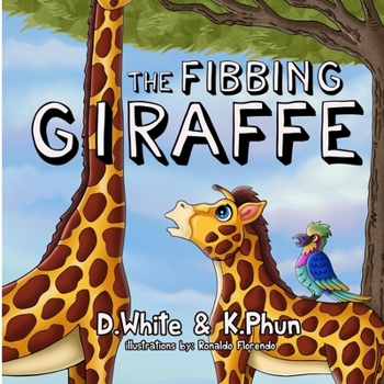 Paperback The Fibbing Giraffe: (A hilarious book that teaches pre-school kids about honesty) Book