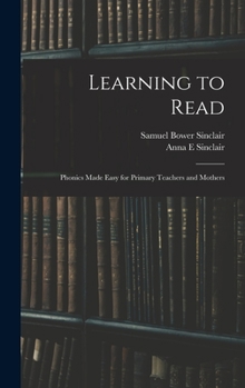 Hardcover Learning to Read: Phonics Made Easy for Primary Teachers and Mothers Book