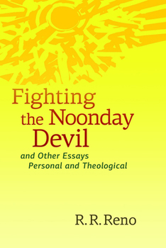 Paperback Fighting the Noonday Devil - And Other Essays Personal and Theological Book