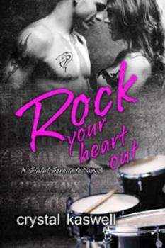 Paperback Rock Your Heart Out (Sinful Serenade) Book