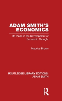 Hardcover Adam Smith's Economics: Its Place in the Development of Economic Thought Book