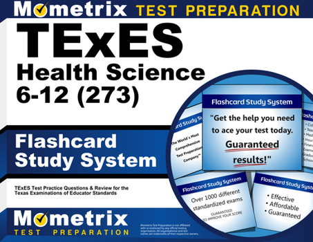 Misc. TExES Health Science 6-12 (273) Flashcard Study System: TExES Test Practice Questions & Review for the Texas Examinations of Educator Standards Book