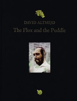 Hardcover David Altmejd: The Flux and the Puddle Book