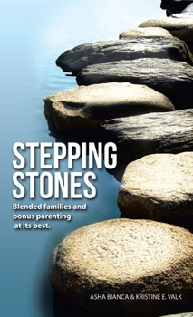 Hardcover Stepping Stones: Blended Families and Bonus Parenting at Its Best. Book