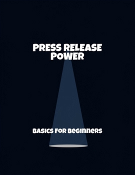 Paperback Press Release Power: Basics For Beginners Book