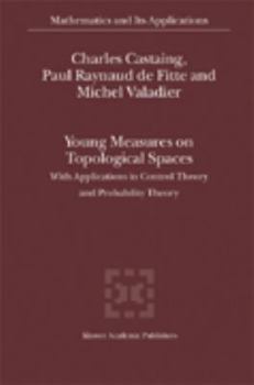 Hardcover Young Measures on Topological Spaces: With Applications in Control Theory and Probability Theory Book