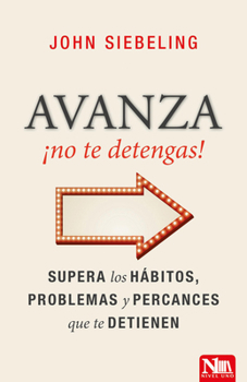 Paperback Avanza, ¡No Te Detengas!: Victoria Sobre Los Poderes Que Nos Dominan [Spanish] Book