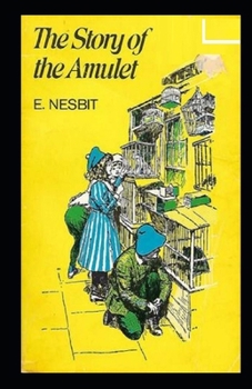 Paperback The Story of the Amulet Illustrated Book