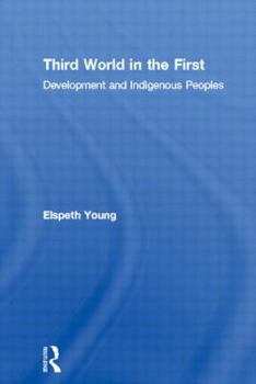 Hardcover Third World in the First: Development and Indigenous Peoples Book