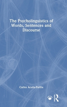 Hardcover The Psycholinguistics of Words, Sentences and Discourse Book