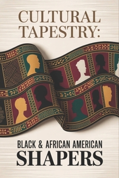 Paperback Cultural Tapestry: Black & African American Shapers Book