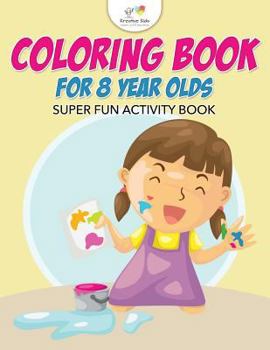 Paperback Coloring Book For 8 Year Olds Super Fun Activity Book