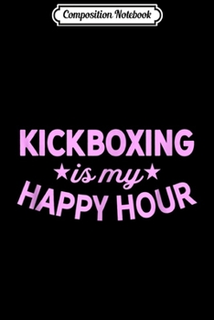 Composition Notebook: Kickboxing - Kickboxing s Women Funny Journal/Notebook Blank Lined Ruled 6x9 100 Pages