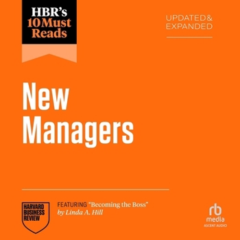 HBR's 10 Must Reads for New Managers, Updated and Expanded