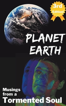 Paperback Planet Earth-Musings from a Tormented Soul Book