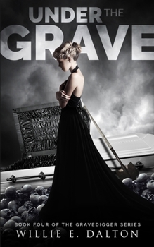 Under the Grave: Gravedigger series book 4 - Book #4 of the Gravedigger Series