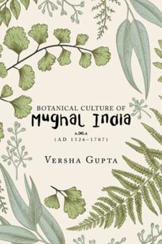 Paperback Botanical Culture of Mughal India: (Ad 1526-1707) Book