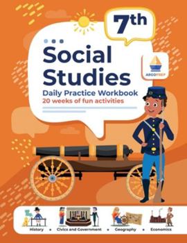 Paperback 7th Grade Social Studies: Daily Practice Workbook 20 Weeks of Fun Activities History Government Geography Economics + Video Explanations for Eac Book