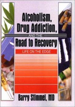 Paperback Alcoholism, Drug Addiction, and the Road to Recovery: Life on the Edge Book