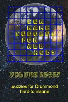 Paperback Fun Name Sudokus for All Ages Volume 33627: Puzzles for Drummond - Hard to Insane Book