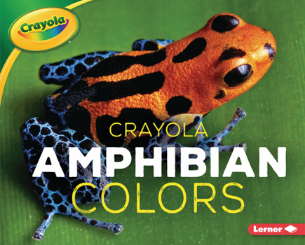 Library Binding Crayola (R) Amphibian Colors Book