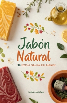 Paperback Jabón Natural: 30 Recetas para una Piel Radiante [Spanish] Book