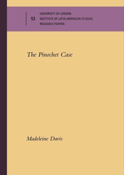 The Pinochet Case: Origins, Progress and Implications