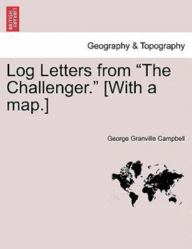 Paperback Log Letters from "The Challenger." [With a map.] Fifth Edition. Book