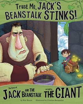 Paperback Trust Me, Jack's Beanstalk Stinks!:: The Story of Jack and the Beanstalk as Told by the Giant Book