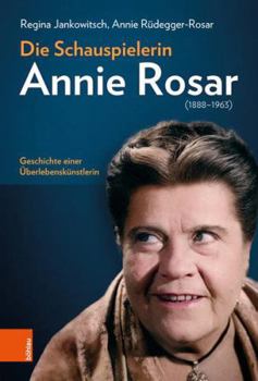 Hardcover Die Schauspielerin Annie Rosar (1888-1963): Geschichte Einer Uberlebenskunstlerin [German] Book