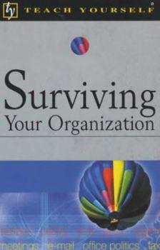 Paperback Teach Yourself Surviving Your Organisation (Teach Yourself) Book