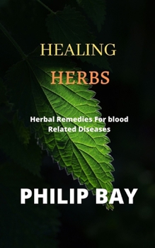Paperback HEALING HERBS Herbal remedies for blood related diseases Book