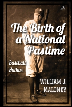 Paperback The Birth of a National Pastime: Baseball Haikus Book