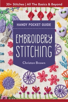 Paperback Embroidery Stitching Handy Pocket Guide: 30+ Stitches - All the Basics & Beyond Book