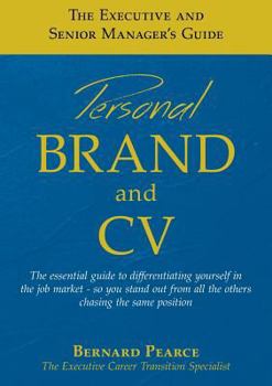 The Executive and Senior Manager's Guide - 1: Personal Brand and CV