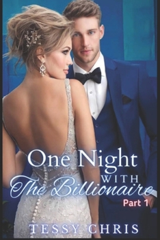 ONE NIGHT WITH THE BILLIONAIRE: INTRIGUE PART 1