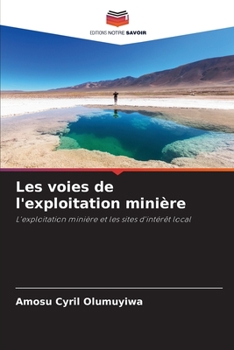 Les voies de l'exploitation minière: L'exploitation minière et les sites d'intérêt local