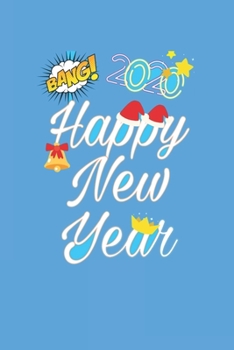 Happy New year 2020 notebook journal: New year's eve 2020 Happy new year's 120 page 6*9