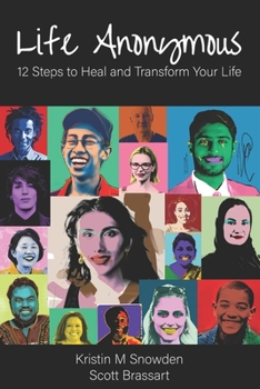 Paperback Life Anonymous: 12 Steps to Heal and Transform Your Life Book