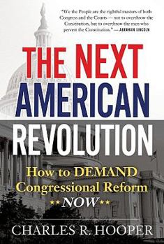 Paperback The Next American Revolution: How To Demand Congressional Reform Now Book